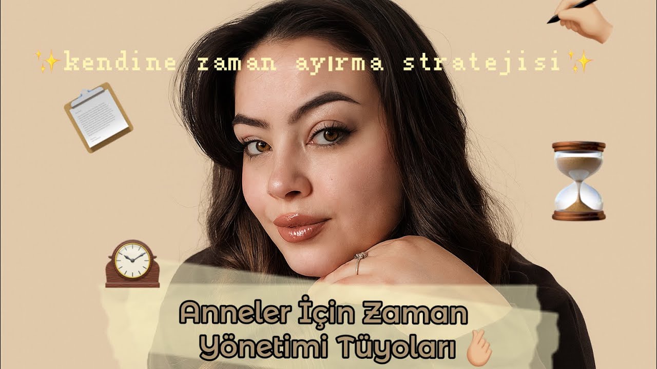 Anneler İçin Zaman Yönetimi Tüyoları📜