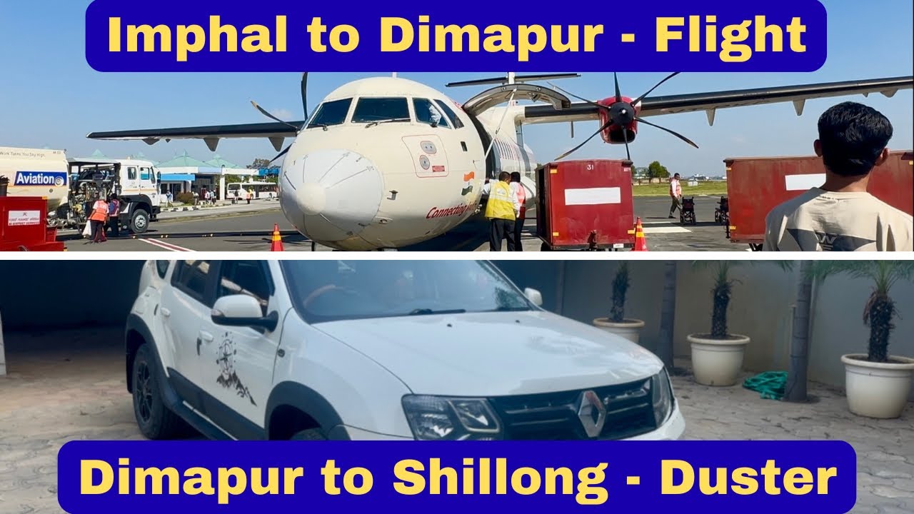 Imphal to Shillong via Dimapur | Flight | Duster Solo Drive