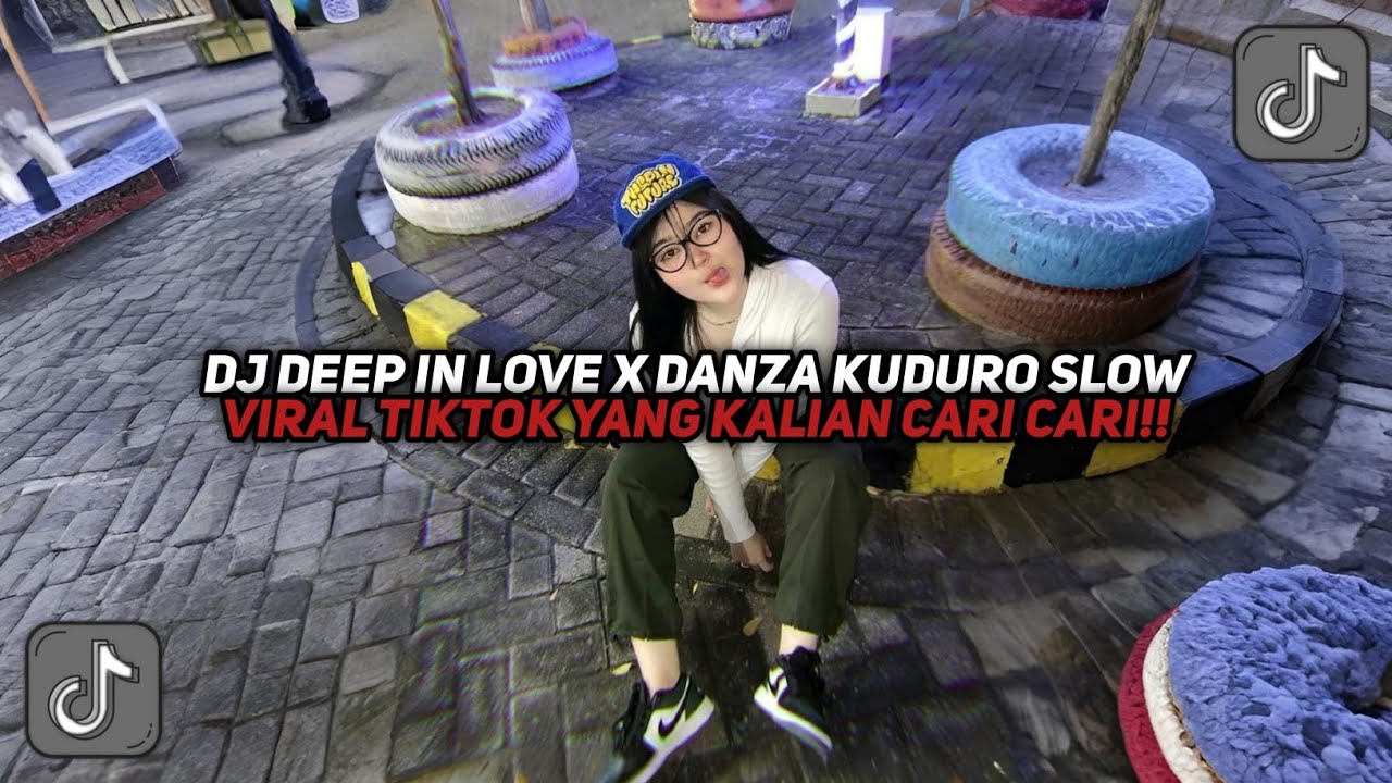DJ DEEP IN LOVE X DANZA KUDURO SLOW VIRAL TIKTOK YANG KALIAN CARI CARI!!