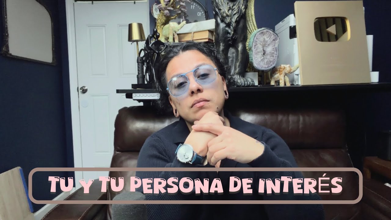 ENERGÍA ACTUAL ENTRE TU Y TU PERSONA DE INTERES