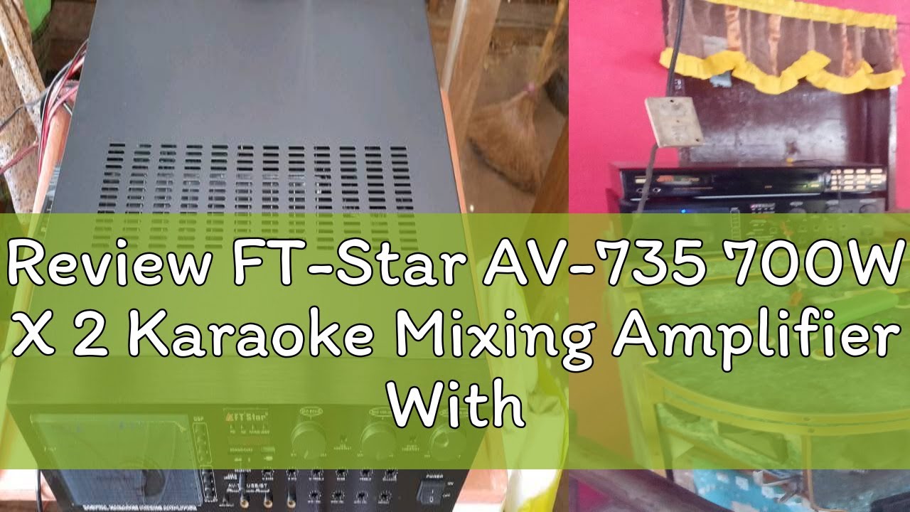 Review FT-Star AV-735 700W X 2 Karaoke Mixing Amplifier With USB and Bluetooth
