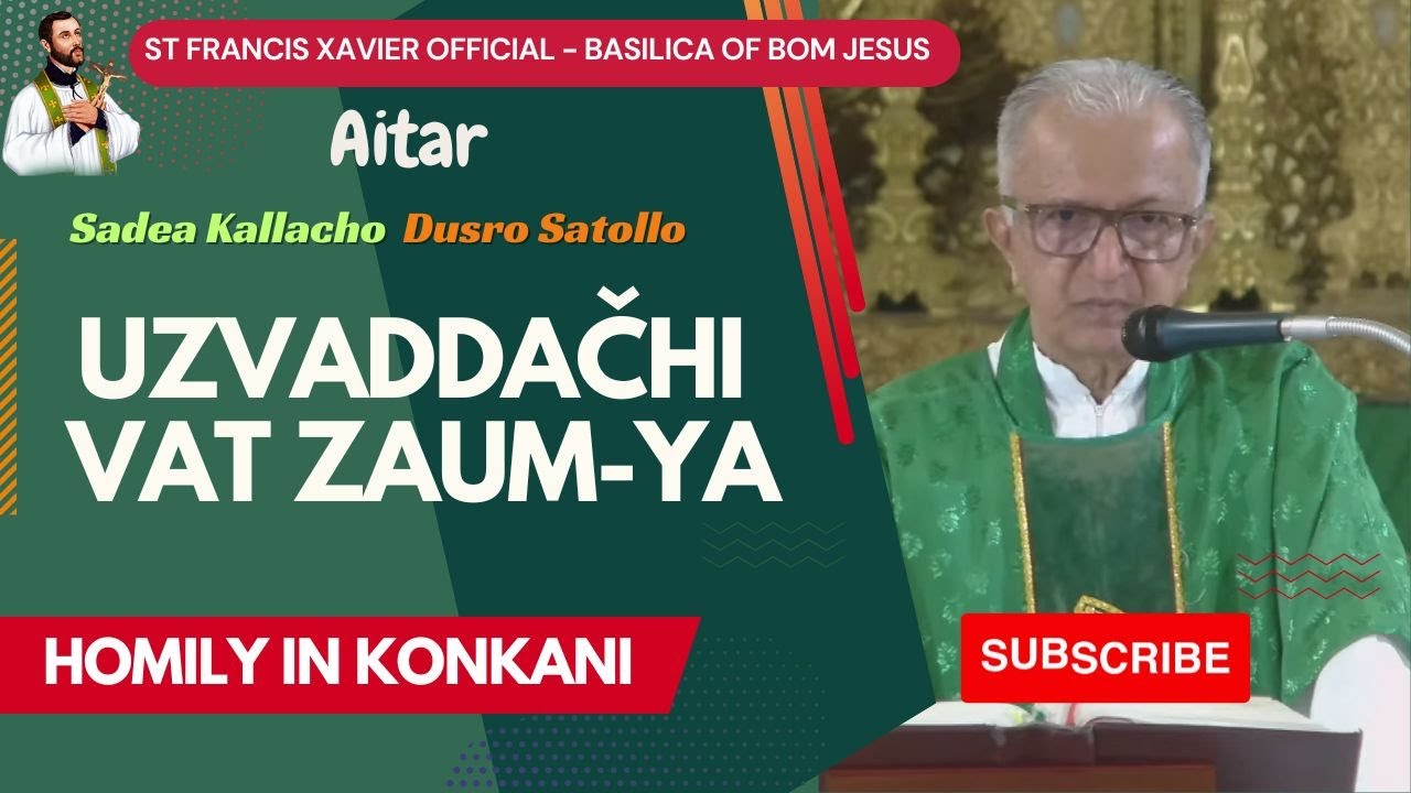 Uzvaddačhi Vat Zaum ya 🙏Daily Homily📖Basilica of Bom Jesus,Old Goa 