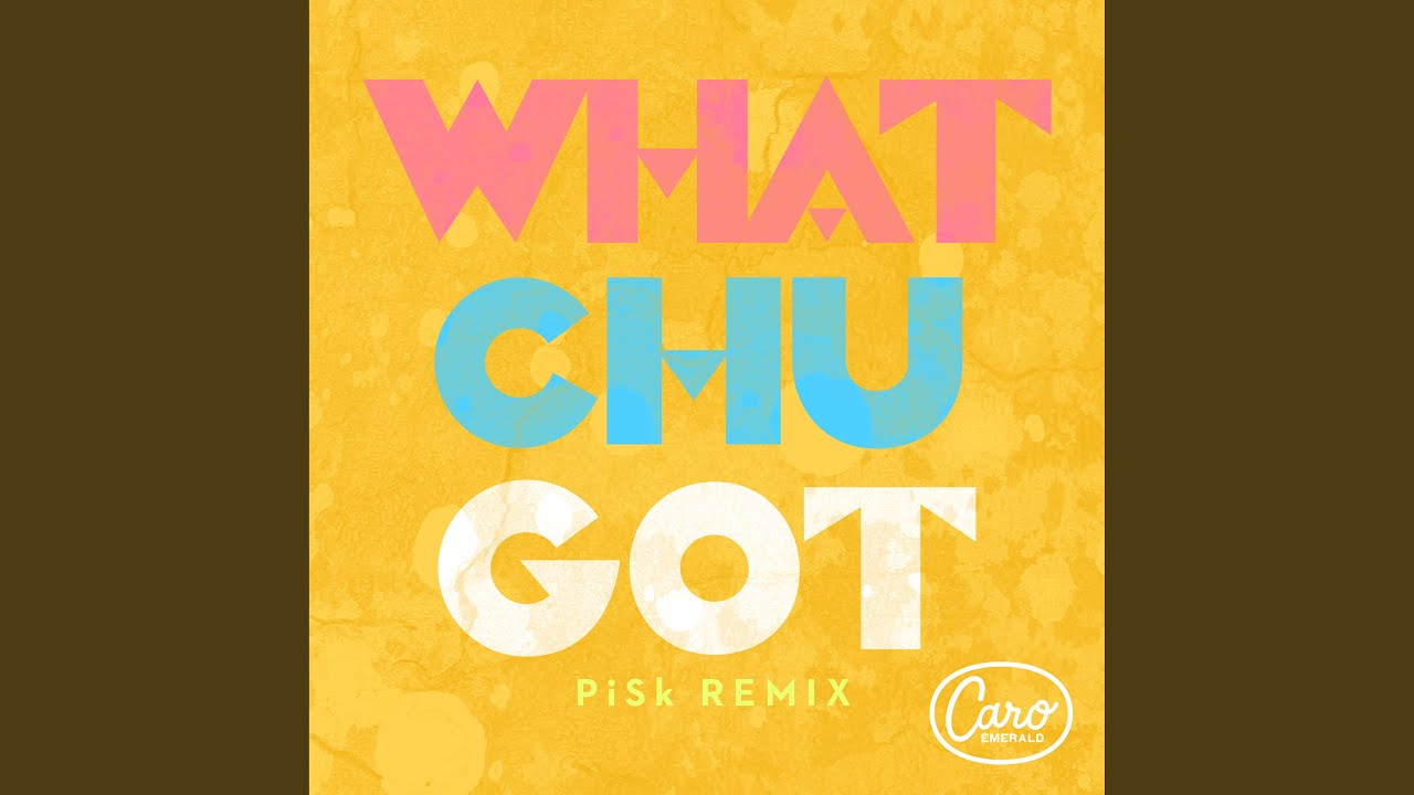 Whatchugot (Pisk Remix)