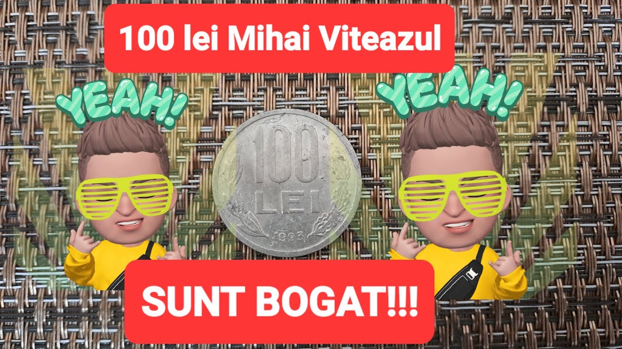 DACA AI MONEDA DE 100 DE LEI CU MIHAI VITEAZUL , TE POTI IMBOGATI!!!