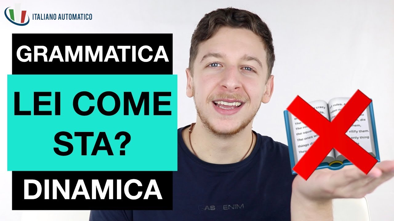 Quando e Come Usare Il LEI | #2 Grammatica Dinamica | Imparare l’Italiano