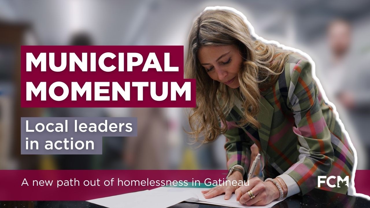 Municipal momentum &ndash; Local leaders in action | A new path out of homelessness in Gatineau
