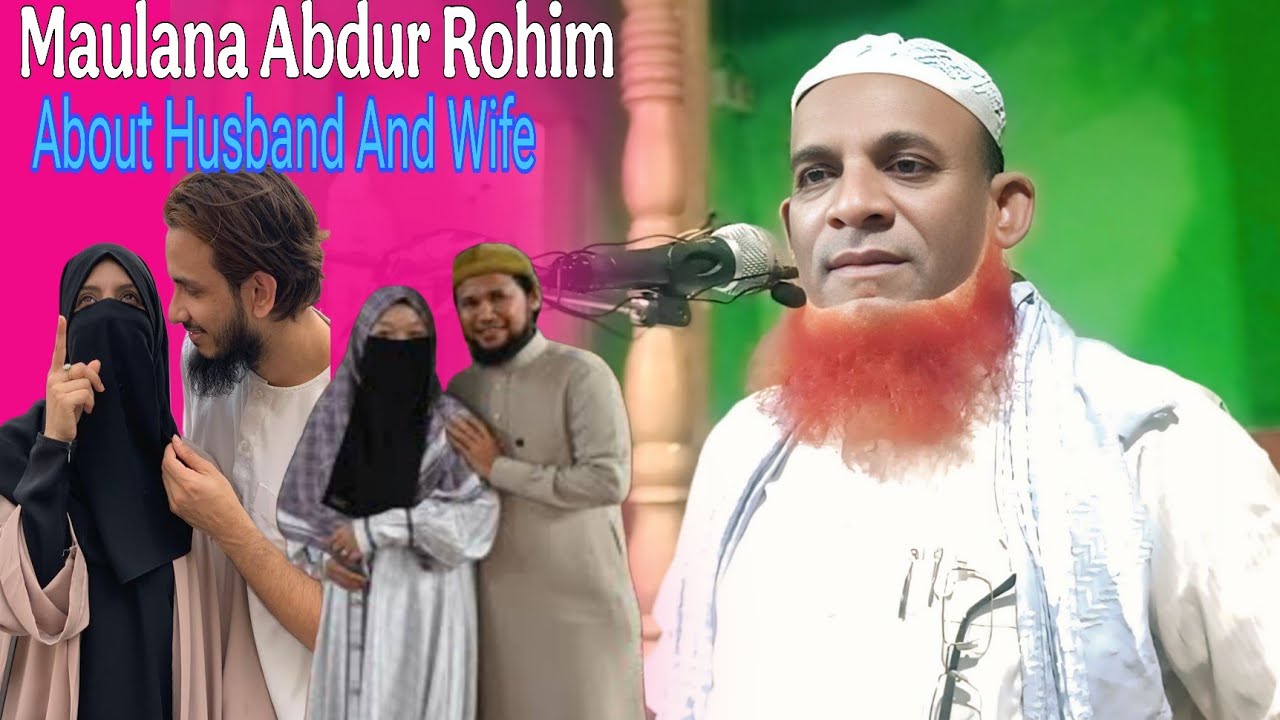 Maulana Abdur Rohim Explained About Maulana Abdusubur And Husband And Wife | Rohingya Waz 