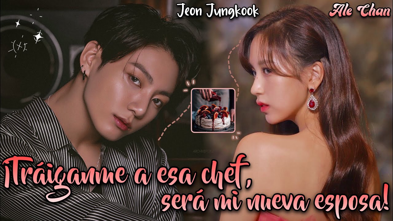 Imagina con Jungkook-🥢¡Tráiganme esa chef, será mi nueva esposa!🥢-capitulo único-