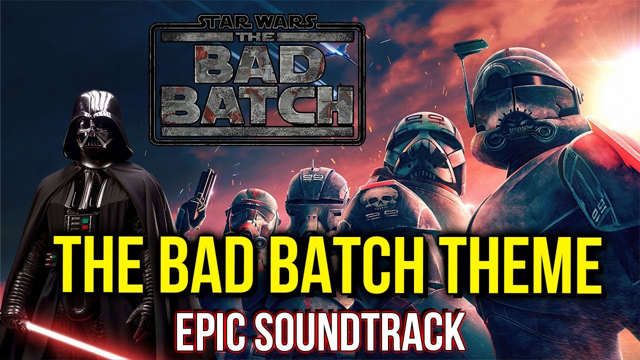 Star Wars: The Bad Batch Theme | EPIC VERSION (Imperial March x Force x Bad Batch Theme)