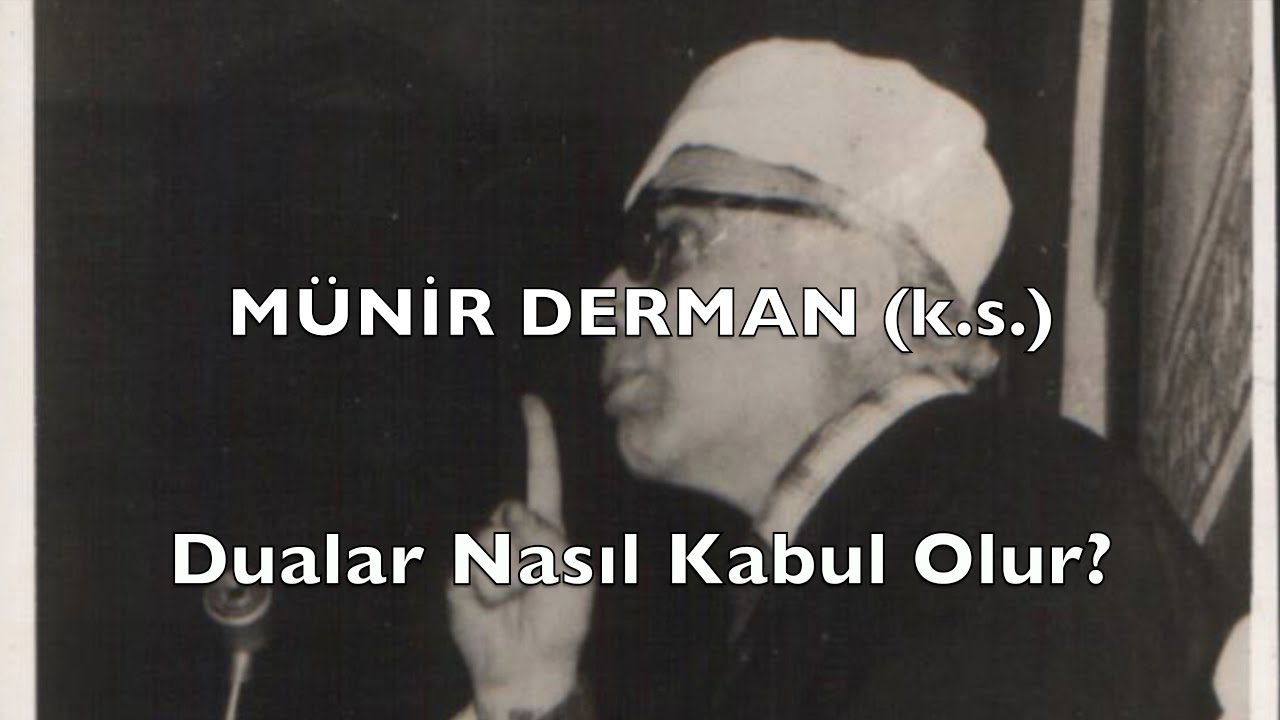 Dualar Nasıl Kabul Olur? (Münir Derman (k.s.))