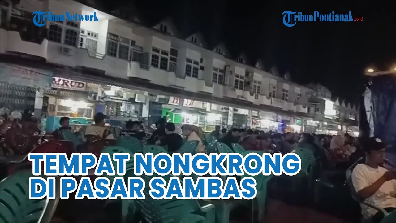 Tempat nongkrong di Pasar Sambas ini selalu ramai setiap malam