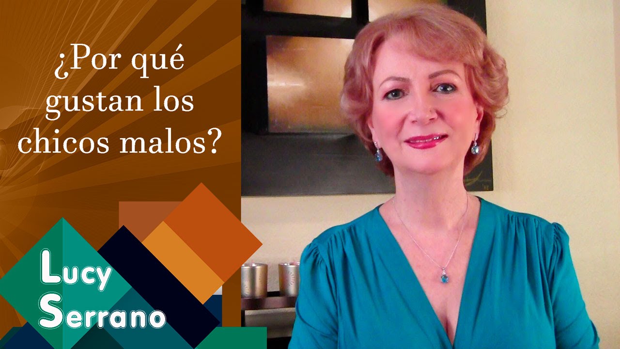 ¿Por qué gustan los chicos malos? - Lucy Serrano