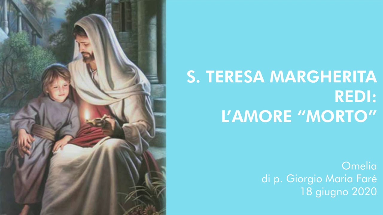 Omelia: S. Teresa Margherita Redi - L'Amore 