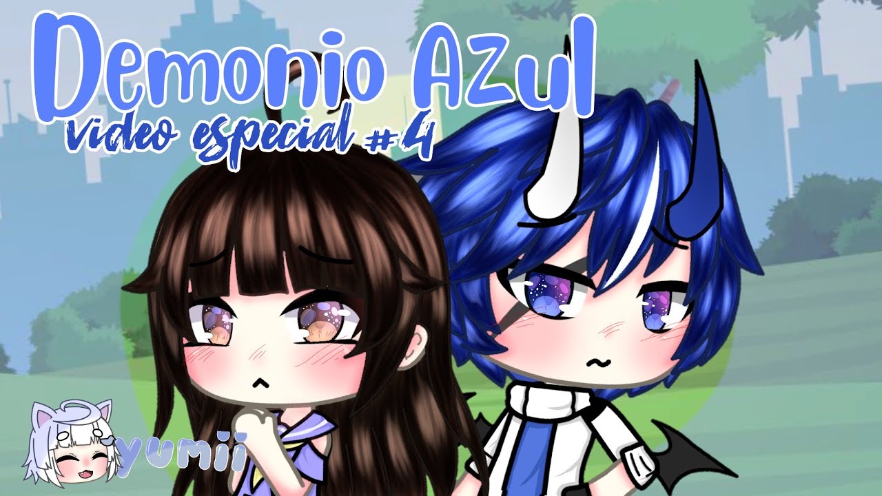 Demônio Azul💙|Serie/Video Especial - Parte 4|GachaLife