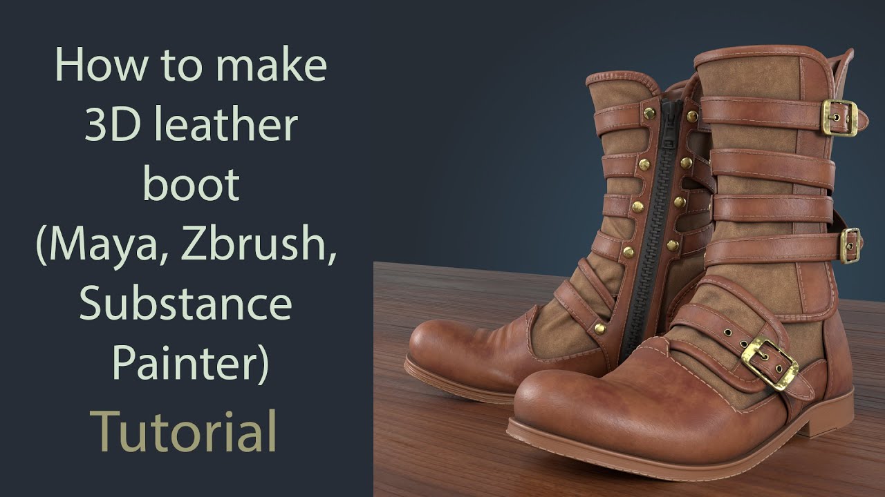 How to make 3D leather boot(Maya, Zbrush, Substance Painter)