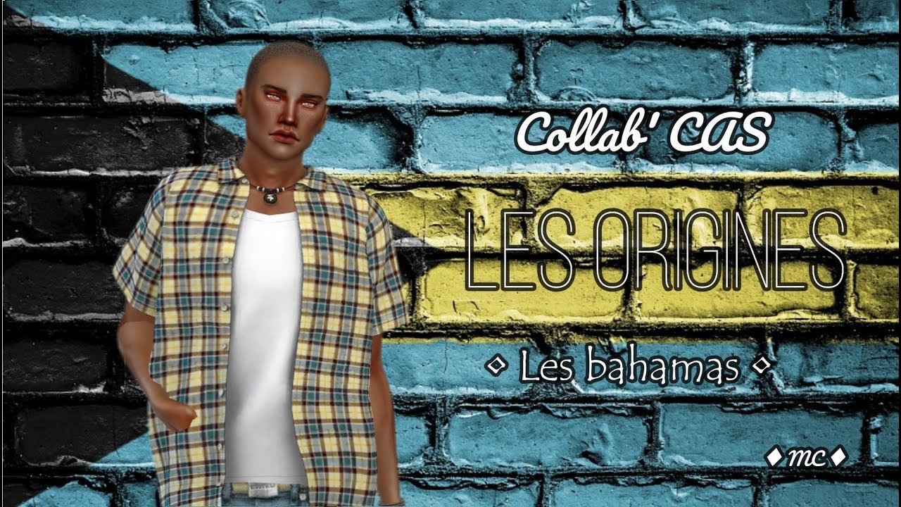 CAS| COLLAB'|• Les origines •Les Bahamas• MC