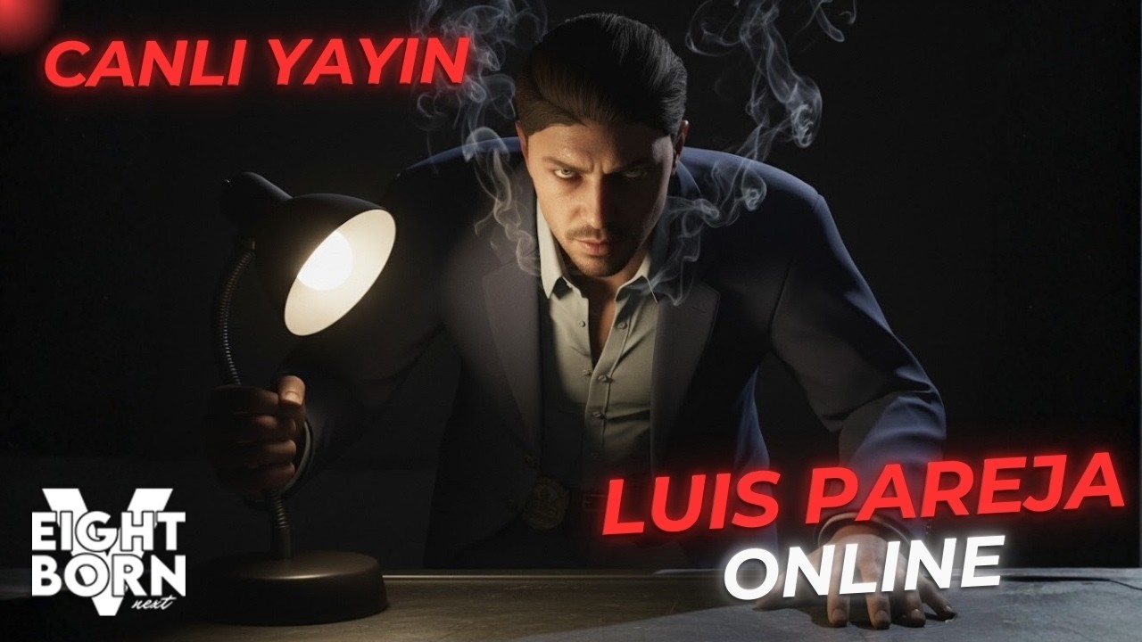 🔴CANLI | LUİS PAREJA #104 | Eightbornv Next