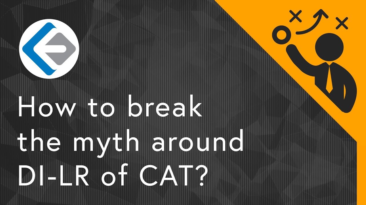 How to break the myth around DI LR of CAT? | Endeavor Careers