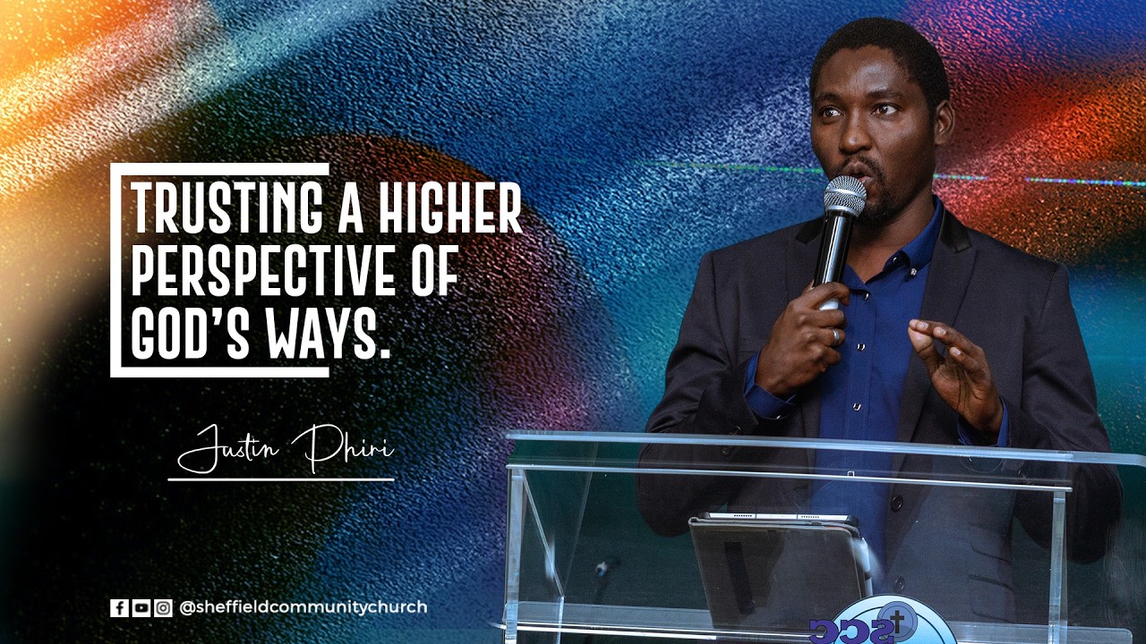 Trusting A Higher Perspective Of God’s Ways | Justin Phiri