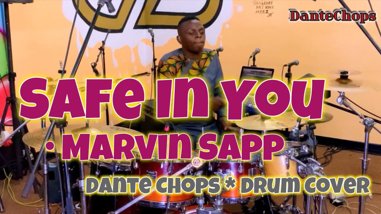 MARVIN SAPP - Safe In You - Dante Chops , Drum Cover