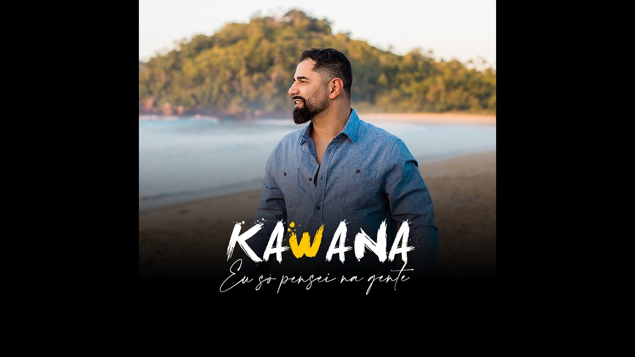 Kawana -  Eu só pensei na gente (Clipe Oficial)