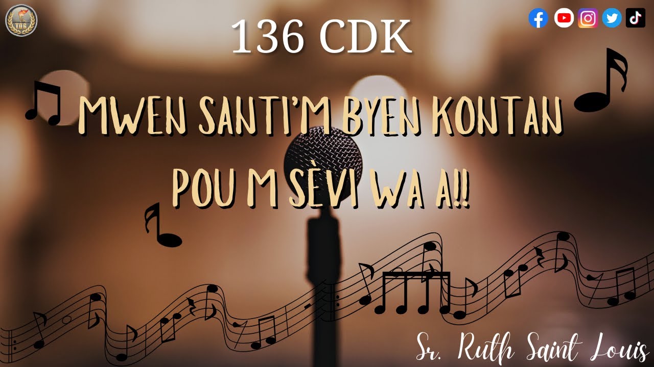 136 CDK –  MWEN SANTI-M BYEN KONTAN POU M SEVI WA A | SR. RUTH SAINT LOUIS | TDG CHURCH|
