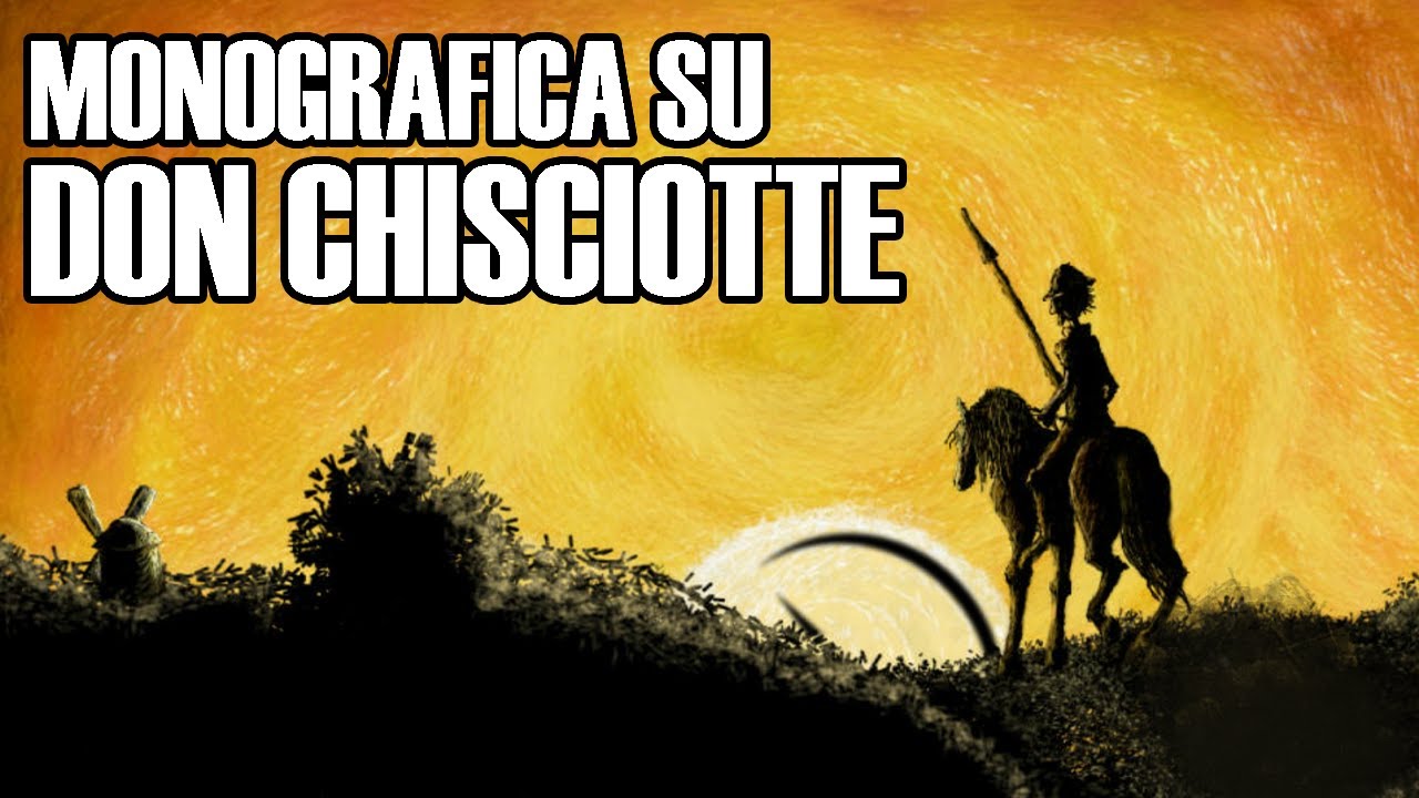 Monografia sul DON CHISCIOTTE di Cervantes
