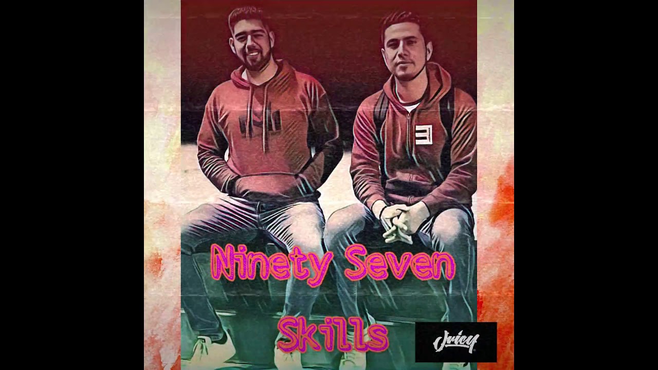 Ninety Seven - Skills (Dment AF & Tonny Tonox)