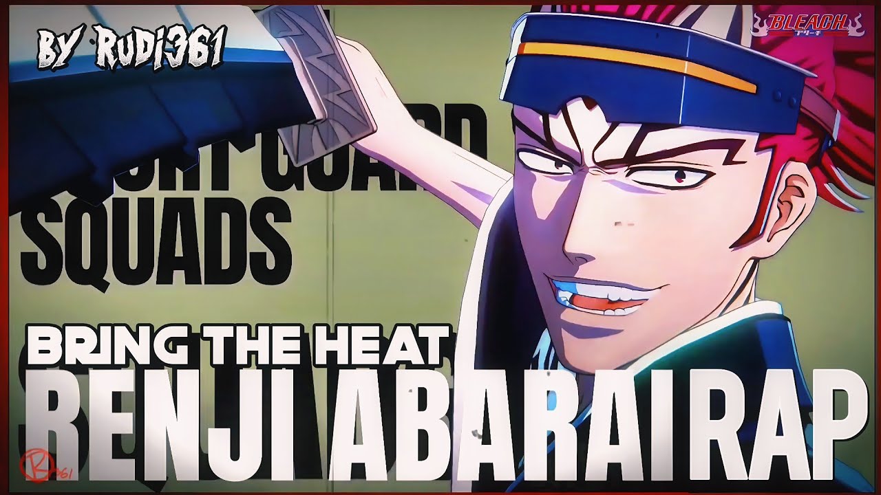 RENJI ABARAI RAP | Bring the Heat | Bleach HipHop (+AMV) ~ by Rudi361
