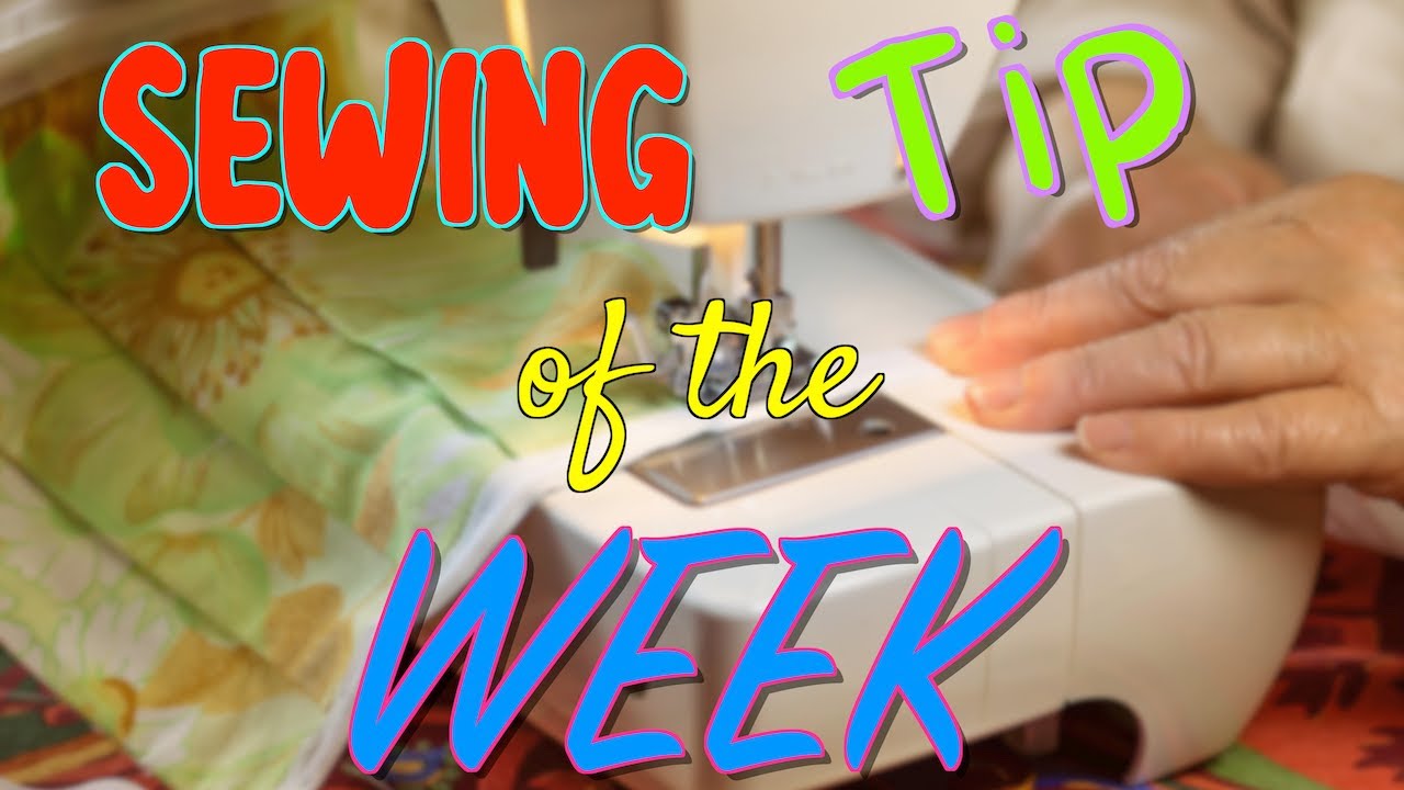 Sewing Tip of the Week | Episode 54 | The Sewing Room Channel