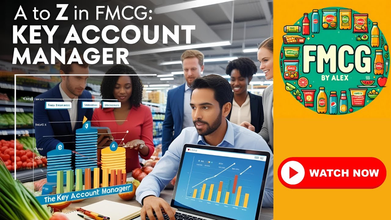 A to Z in FMCG: The Key Account Manager (FMCG by Alex)
