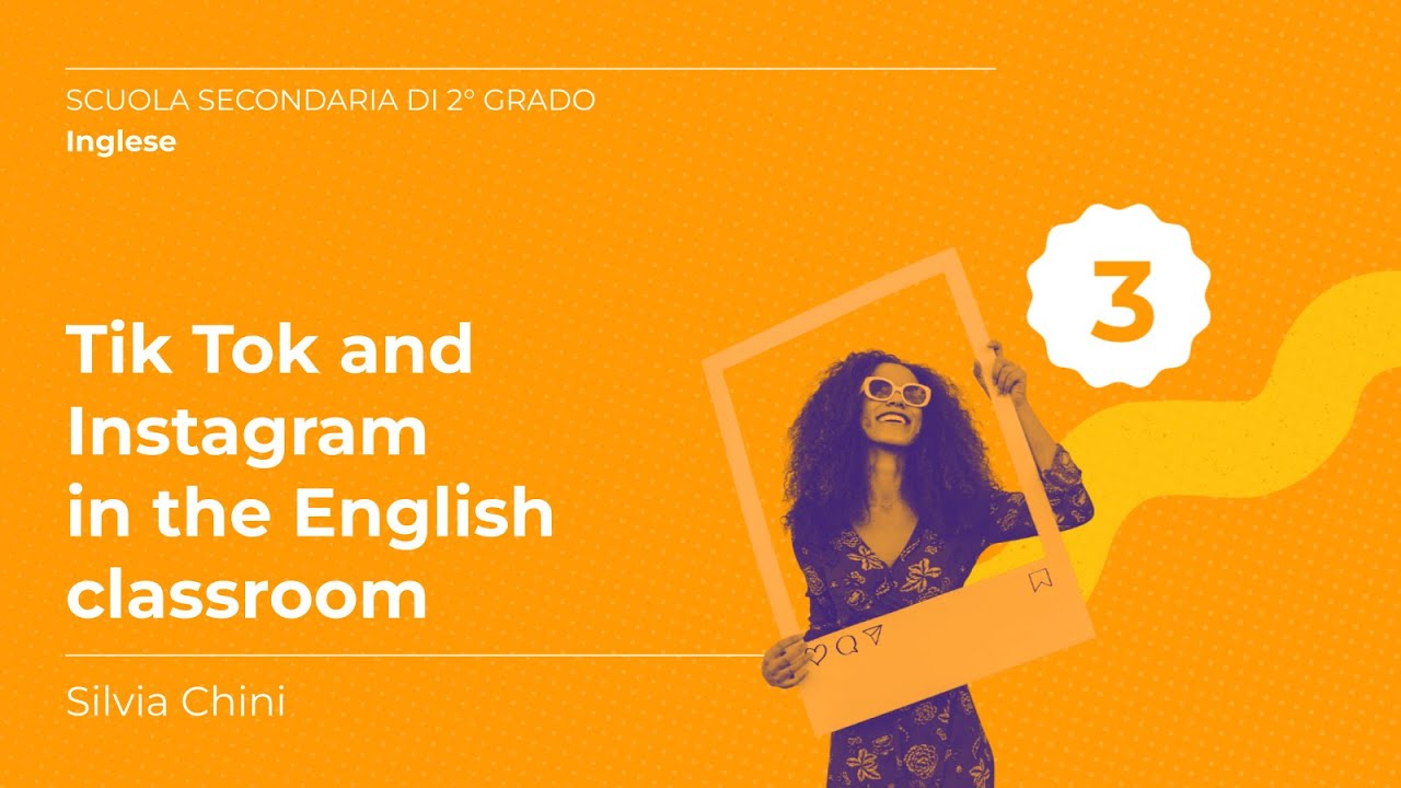 Tik Tok and Instagram in the English classroom | Silvia Chini