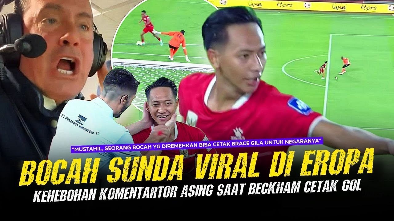BUAT KOMENTARTOR EROPA HEBOH!! Lihat Begini Reaksi Komentartor Eropa Saat Beckham Cetak 2 Gol Timnas