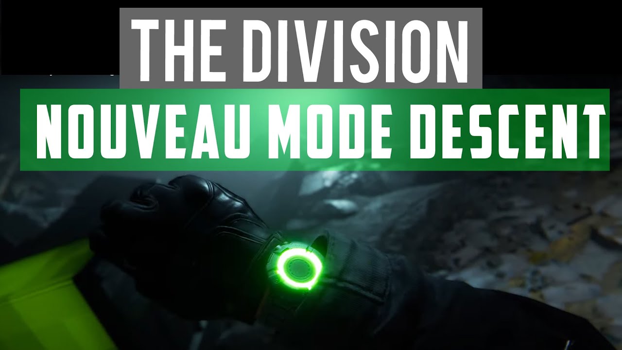 THE DIVISION 2 ► NOUVEAU MODE DESCENT : DECOUVERTE ET EXPLICATION