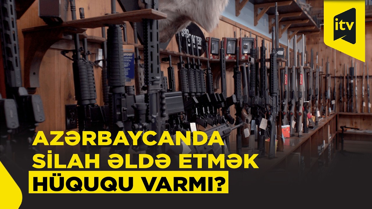 Azərbaycanda kimlər silah əldə edə bilər?