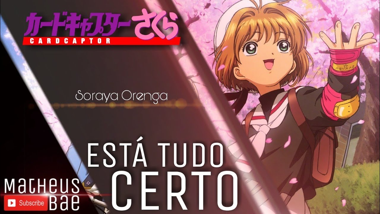 Sakura Card Captor - Está Tudo Certo (Soraya Orenga)