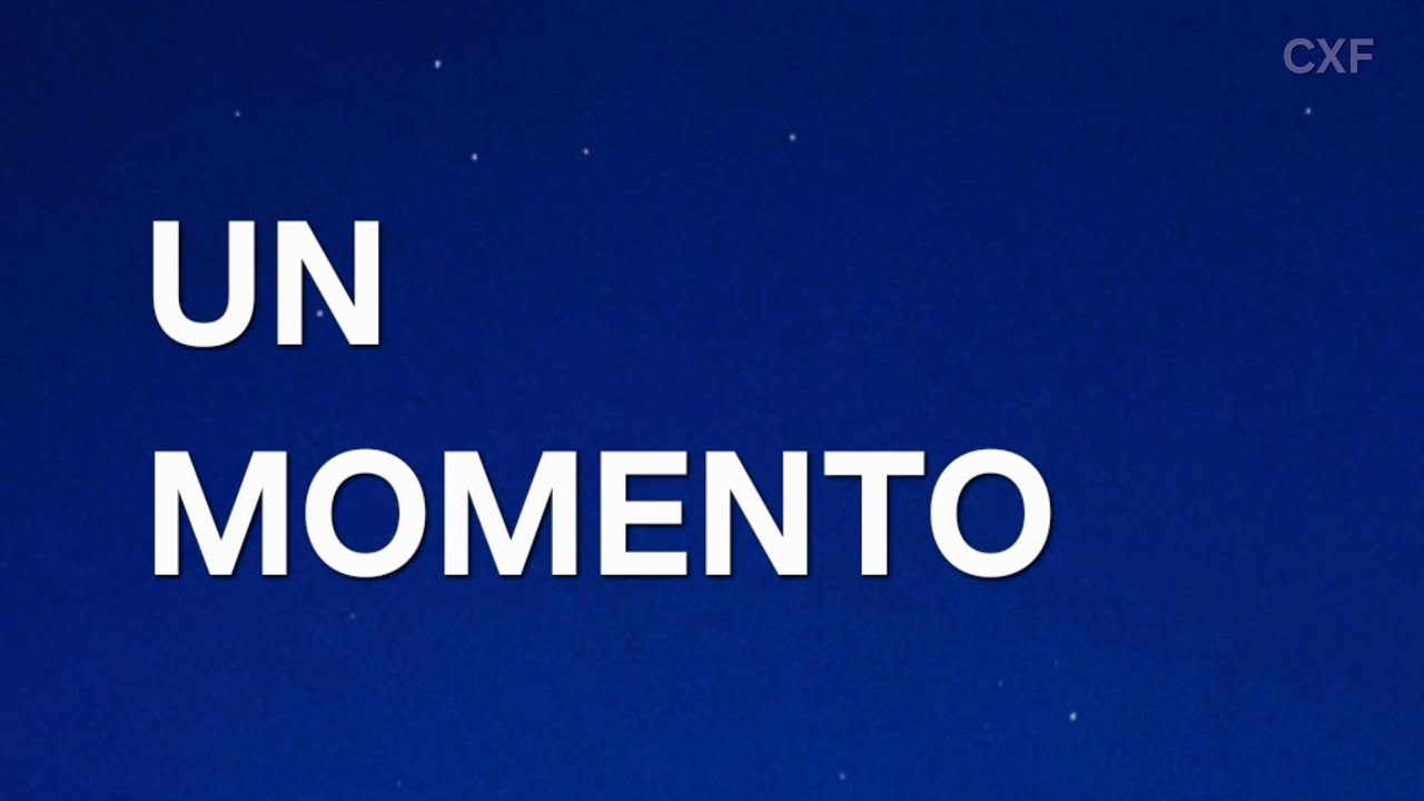 UN MOMENTO 