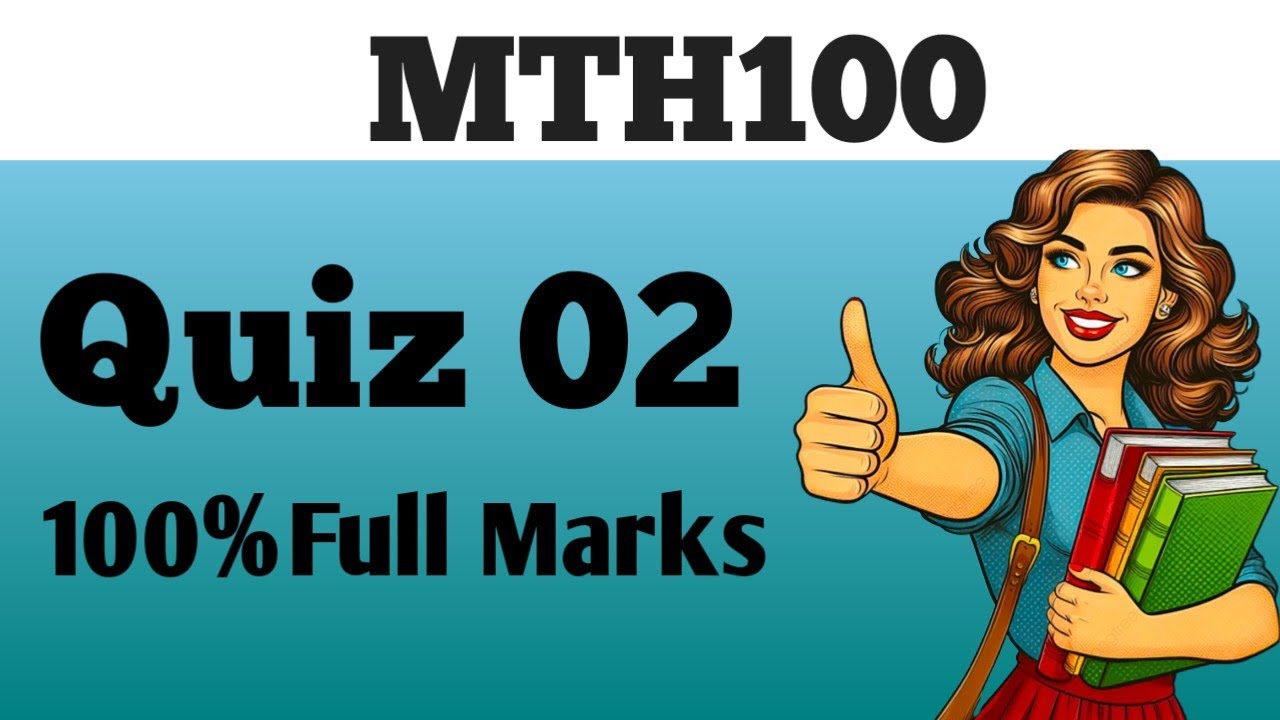 Mth100 Quiz 2 2025 | correct Solution | Mcqs.       Mth100Quiz 2 2025