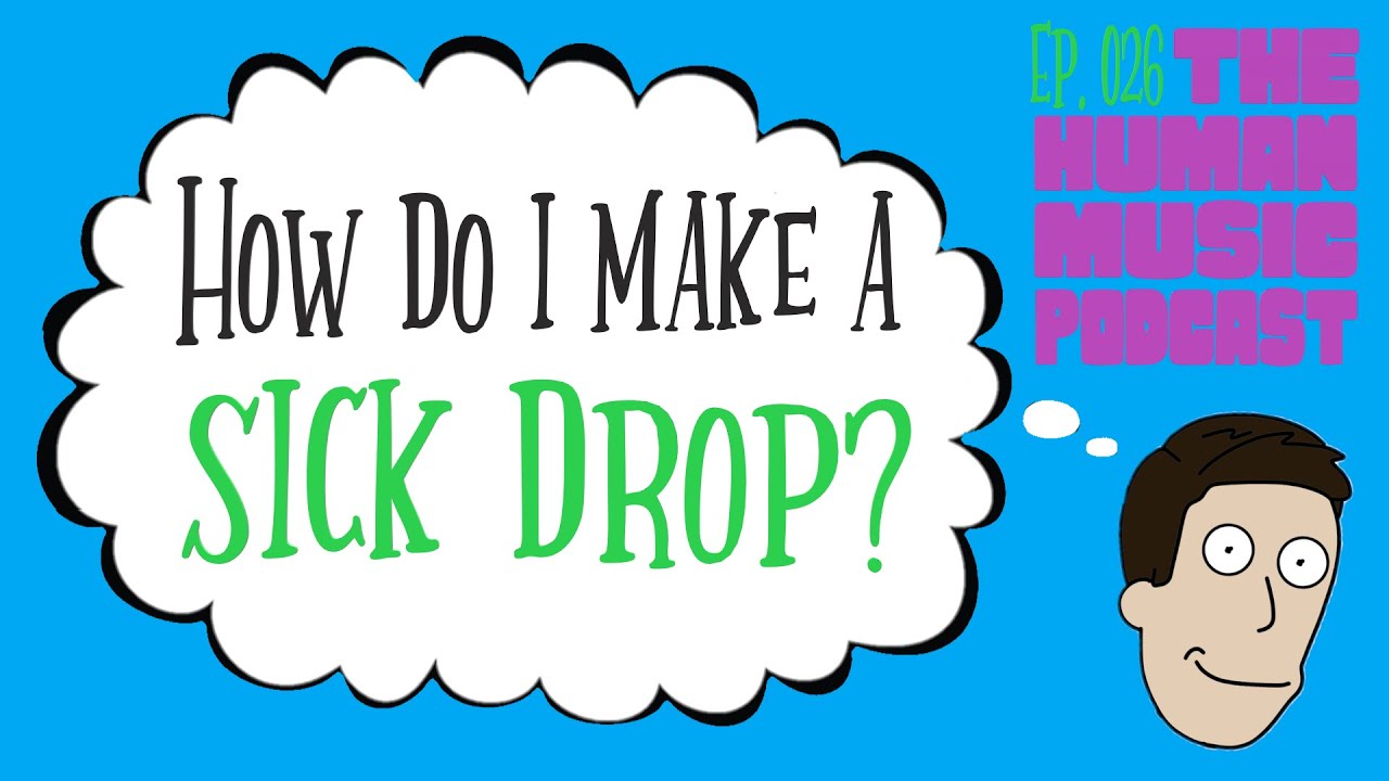 How To Write A Left Field Bass Drop | THMP Ep. 026B