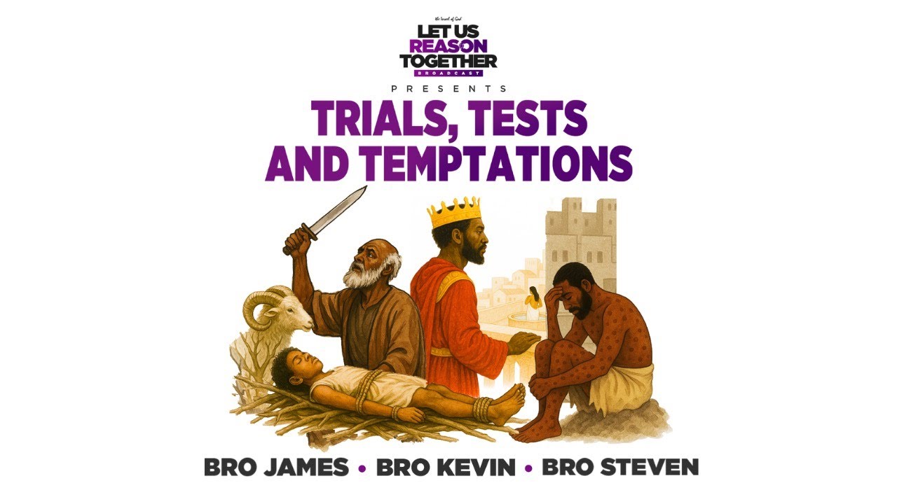 IOG - Let Us Reason Together - “Trials, Tests And Temptations”