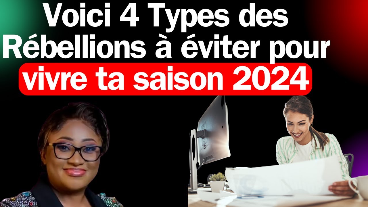 Voici 4 Types des Rébellions à éviter pour vivre ta saison 2024. Pasteur Joelle G Kabasele