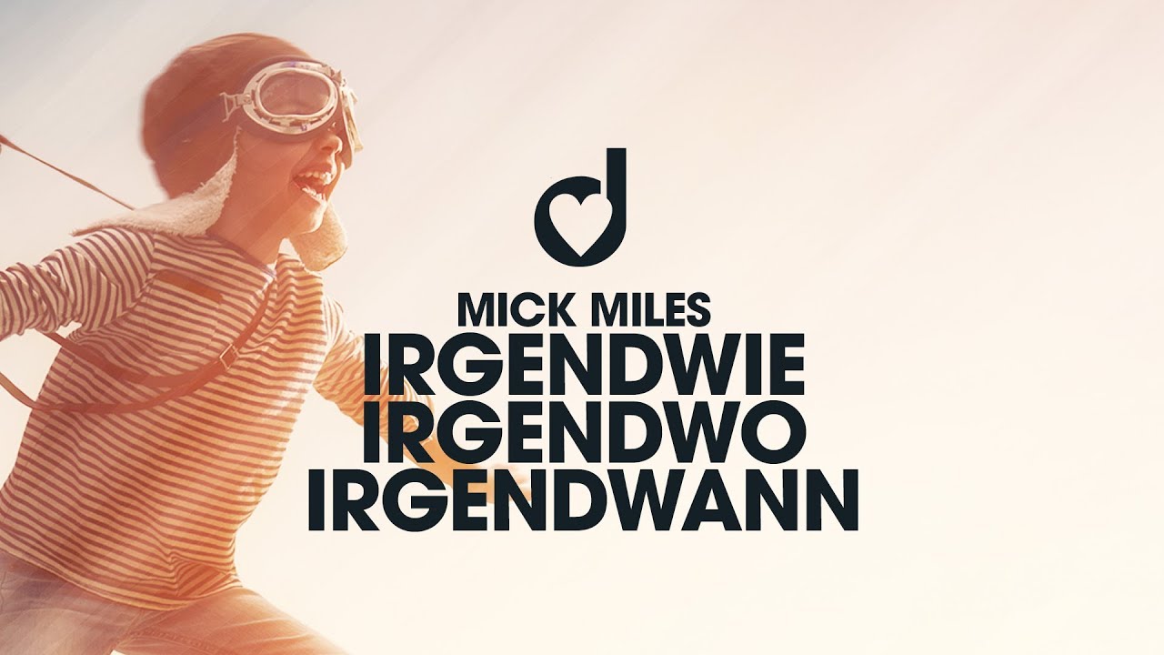 Mick Miles &ndash; Irgendwie, Irgendwo, Irgendwann
