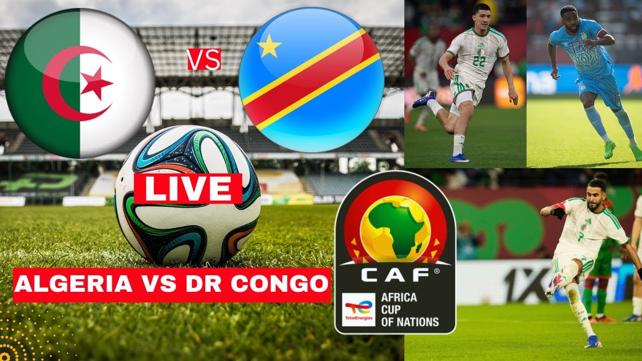 Algeria vs DR Congo 1-0 Live Stream Africa Nations Cup AFCON Football Match Score Highlights Direct