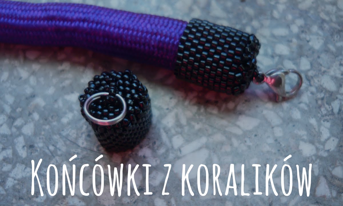Końcówki z koralików [TUTORIAL] | Qrkoko.pl