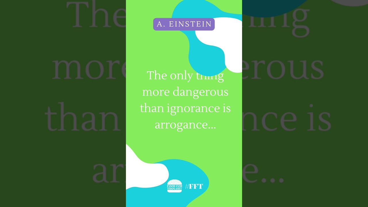 The Perils of Ignorance and Arrogance: Unveiling the Roots of Human Behavior | Einstein