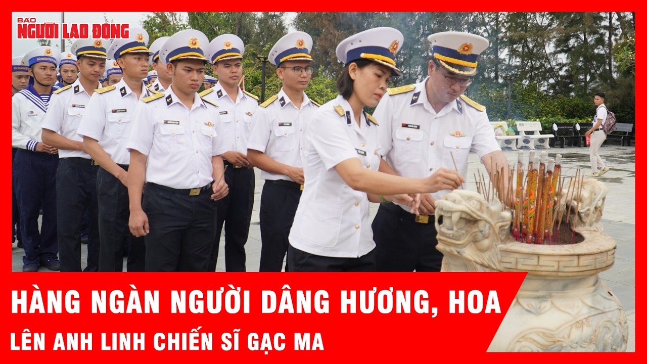 Hàng ngàn người dâng hương, hoa lên anh linh chiến sĩ Gạc Ma | Tin tức