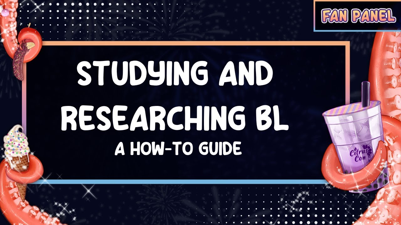 Studying and Researching BL: A How-To Guide〖 Citrus Con 2025 〗