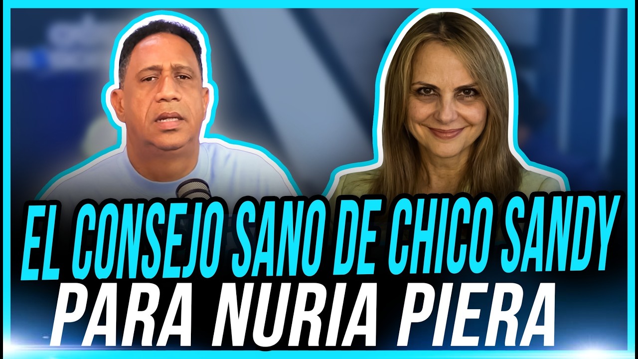 EL CONSEJO SANO DE CHICO SANDY PARA NURIA PIERA