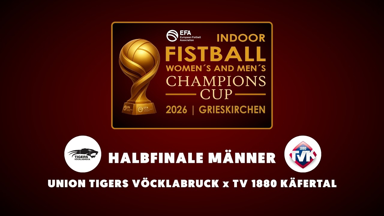 Union Tigers V&ouml;cklabruck - TV K&auml;fertal | Faustball Champions Cup Halle 2026 | M&auml;nner Halbfinale