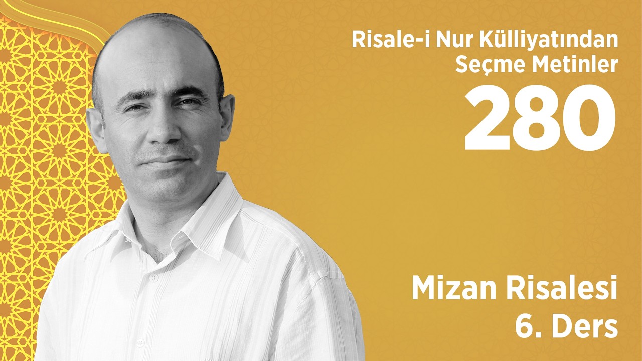 Mizan Risalesi 6. Ders / Tabiat Hikmetleri - Mecit Ömür Öztürk